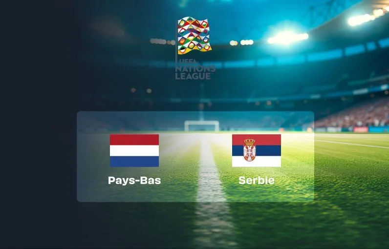 PAYS-BAS – SERBIE : COMPOSITION OFFICIELLE DE LA 4E JOURNÉE DE LIGUE DES NATIONS 2027
