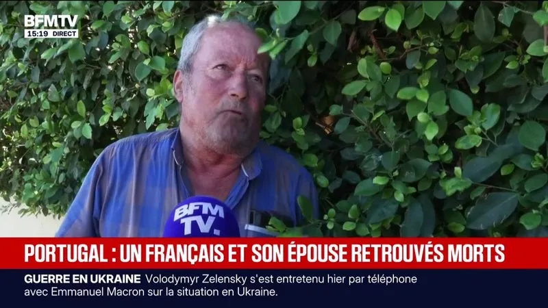 « POUR MOI, C’ÉTAIT UN GRAND AMI »: L’UN DES VOISINS DU FRANÇAIS ET SA COMPAGNE RETROUVÉS MORTS AU PORTUGAL TÉMOIGNE